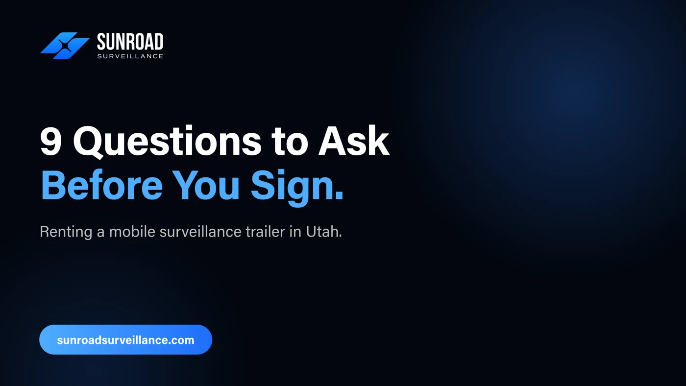 9 Questions to Ask Before You Sign — renting a mobile surveillance trailer in Utah