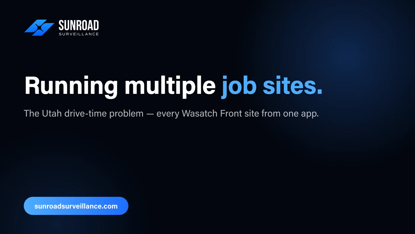 Running multiple job sites — the Utah drive-time problem, every Wasatch Front site from one app