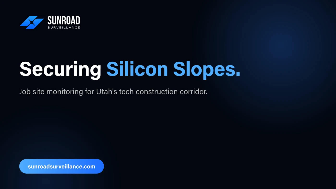 Securing Silicon Slopes — job site monitoring for Utah's tech construction corridor